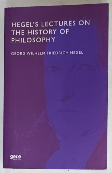 HEGEL 'S LECTURES OF THE HISTORY OF PHILOSOPHY by GEORGE WILHELM FRIEDRICH HEGEL , 2021