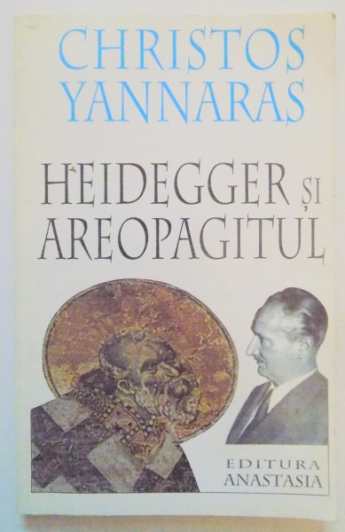 HEIDEGGER SI AREOPAGITUL de CHRISTOS YANNARAS , 1996