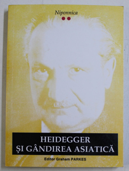 HEIDEGGER SI GANDIREA ASIATICA , editor GRAHAM PARKES , 2002