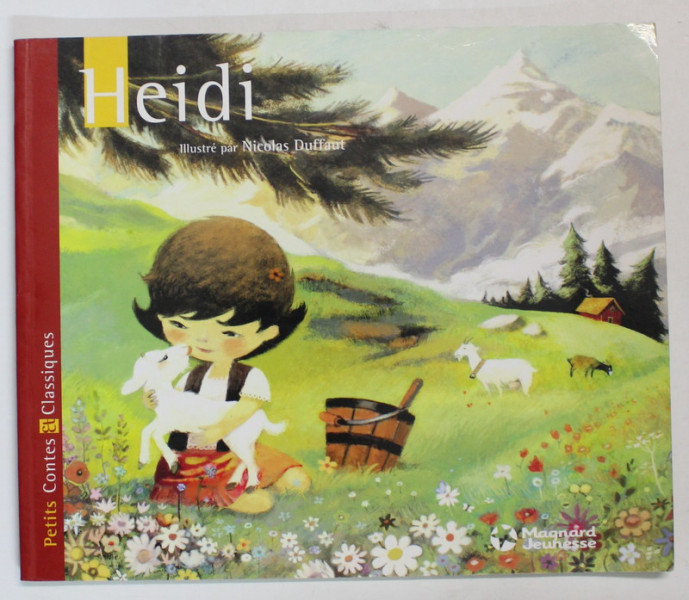 HEIDI ,adapte de l ' oeuvre de JOHANNA SPYRI et illustre par NICHOLAS DUFFAUT , 2011
