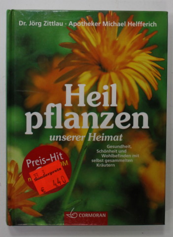 HEIL PFLANZEN UNSERER HEIMAT von JORG ZITTLAU und APOTHEKER MICHAEL HELFFERICH , 2001