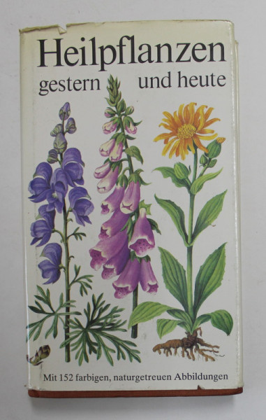 HEILPFLANZEN GESTERN UND HEUTE - PLANTE MEDICINALE , IERI SI AZI  - von HANS-  PETER  DORFLER und GERHARD ROSELT , 1989