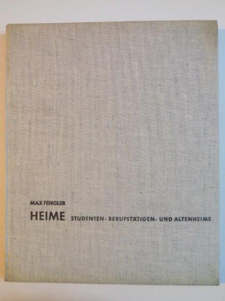 HEIME, STUDENTEN - BERUFSTATIGEN - UND ALTENHEIME de MAX FENGLER 1963