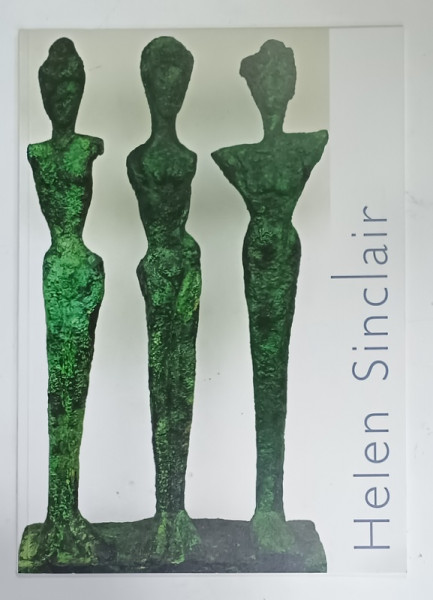HELEN SINCLAIR , CATALOG DE EXPOZITIE , TEXT IN LIMBA ENGLEZA , ANII '2000