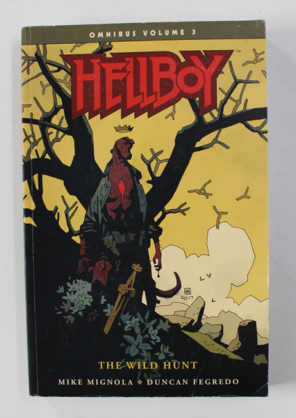 HELLBOY - THE WILD HUNT , OMNIBUS VOLUME 3  by MIKE MIGNOLA  and DUNCAN FEGREDO  , 2018, BENZI DESENATE