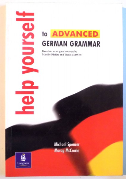 HELP YOURSELF TO ADVANCED GERMAN GRAMMAR de MICHAEL SPENCER, MORAG McCRORIE, 2006