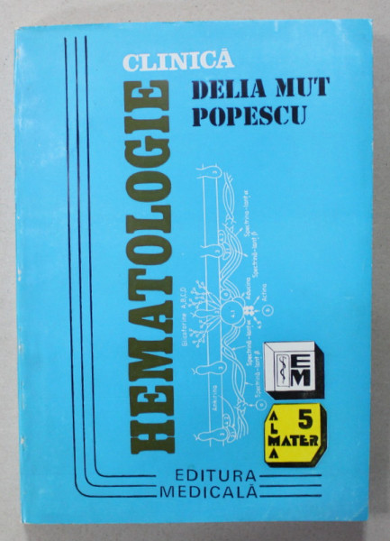 HEMATOLOGIE CLINICA de DELIA MUT POPESCU , 1994 , DEDICATIE *