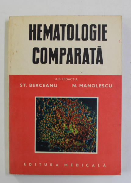 HEMATOLOGIE COMPARATA de ST. BERCEANU si N. MANOLESCU , 1985