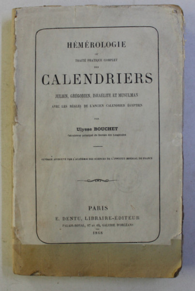 HEMEROLOGIE OU TRAITE PRATIQUE COMPLET DES CALENDRIERS JULIEN , GREGORIEN , ISRAELITE ET MUSULMANS par ULYSSE BOUCHET , 1868