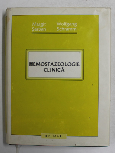 HEMOSTAZIE CLINICA de MARGIT SERBAN si WOLFGANG SCHRAMM , 2001