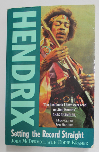 HENDRIX - SETTING THE RECORD STRAIGHT by JOHN McDERMOTT with EDDIE KRAMER , 1993