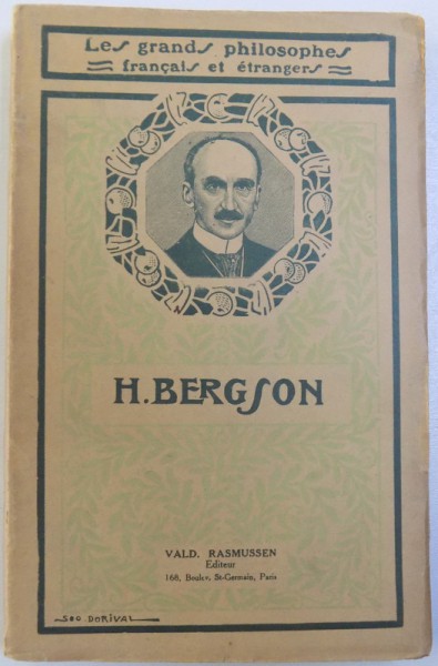 HENRI BERGSON  - choix de textes avec etude du systeme philosophique par RENE GILLOUIN , EDITIE INTERBELICA