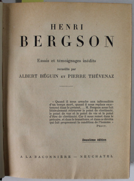 HENRI BERGSON , ESSAIS ET TEMOIGNAGES INEDITS / PROPOS DE LITTERATURE par ALAIN , COLIGAT DE DOUA CARTI , 1933- 1941
