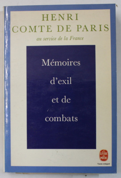 HENRI COMTE DE PARIS , AU SERVICE DE LA FRANCE , MEMOIRES D 'EXIL ET DE COMBATS , 1979