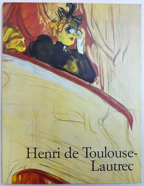HENRI  DE TOULOUSE  - LAUTREC 1864  - 1901 LE THEATRE   DE LA VIE  par MATTHIAS ARNOLD , 1989