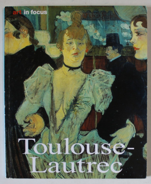 HENRI DE TOULOUSE - LAUTREC , LIFE AND WORK by UDO FELBINGER , 2005