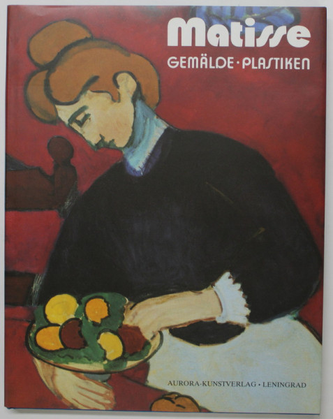 HENRI MATISSE , GEMALDE UND PLATIKEN IN DEN MUSEEN DER SOWJETUNION , 1990 , TEXT IN LIMBA GERMANA