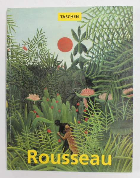 HENRI ROUSSEAU 1844 - 1910 par CORNELIA STABENOW , 1994