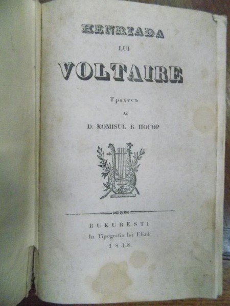 Henriada lui Voltaire, tradusa de comisul Vasile Pogor, Bucuresti 1838