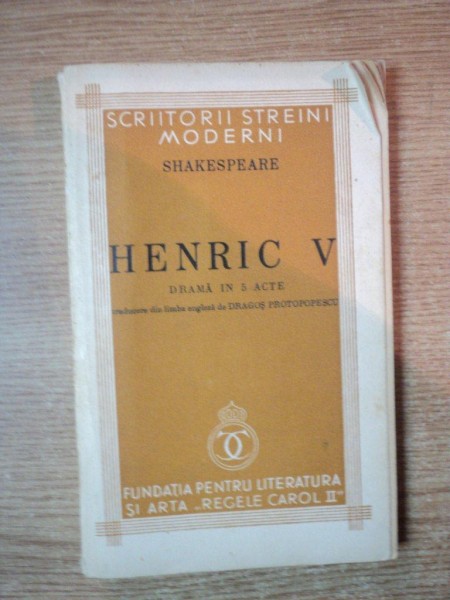 HENRIC V , DRAMA IN 5 ACTE de SHAKESPEARE , Bucuresti 1940
