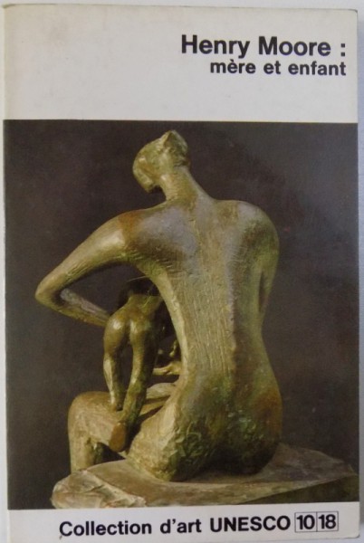 HENRY MOORE : MERE ET ENFANT par HERBERT READ , 1966