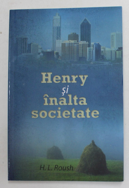 HENRY SI INALTA SOCIETATE de H.L. ROUSH , 2021