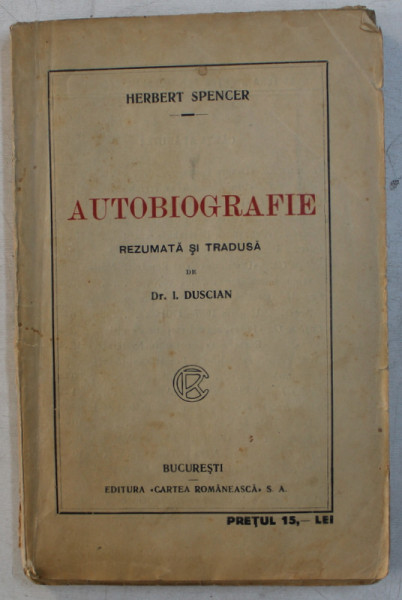 HERBERT SPENCER - AUTOBIOGRAFIE , EDITIE INTERBELICA