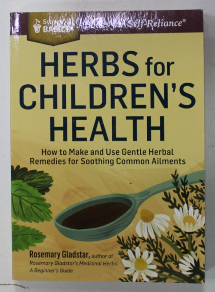 HERBS FOR CHILDREN 'S HEALTH by ROSEMARY GLADSTAR , 2015