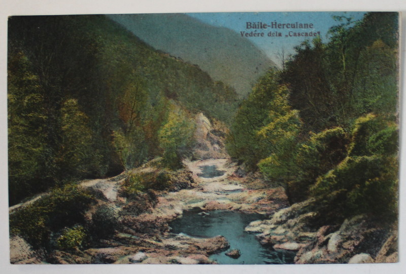 HERCULANE , VEDERE DELA CASCADA , CARTE POSTALA ILUSTRATA , 1926