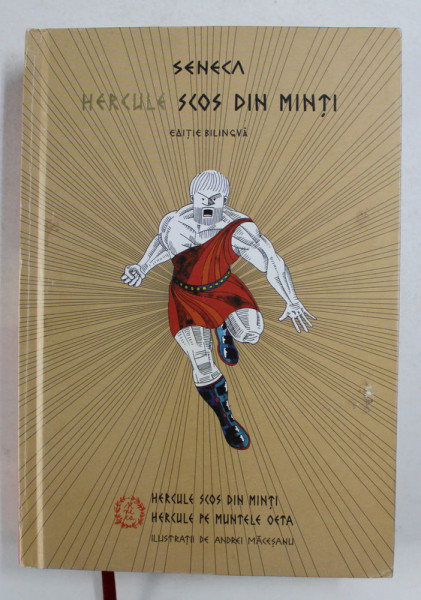 HERCULE SCOS DIN MINTI de SENECA , ilustratii de ANDREI MACESANU , EDITIE BILINGVA  LATINA - ROMANA , 2019