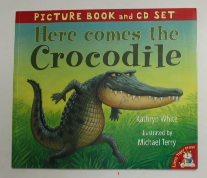 HERE COMES THE CROCODILE by KATHRYN WHITE , illustrated by MICHAEL TERRY , 2006 , LIPSA CD *