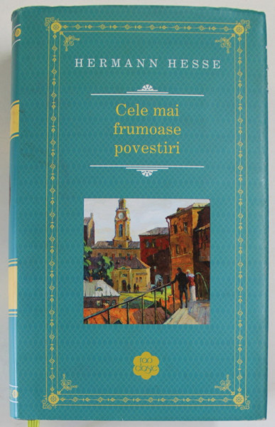 HERMANN HESSE , CELE MAI FRUMOASE POVESTIRI , 2014, COPERTA CARTONATA