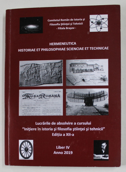 HERMENEUTICA HISTORIAE ET PHILOSOPHIAE SCIENCIAE ET TECHNICAE , LUCRARILE DE ABSOLVIRE A CURSULUI ... 2019 , TEXT IN LIMBA ROMANA