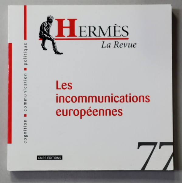 HERMES , LA REVUE - NR. 77 , LES INCOMMUNICATIONS EUROPEENNES , 2017