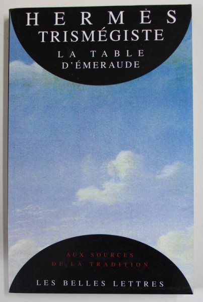 HERMES TRIMEGISTE , LA TABLE D 'EMERAUDE , ET SA TRADITION ALCHIMIQUE , 2008