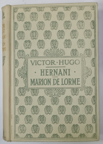 HERNANI /MARION DE LORME par VICTOR HUGO , COLEGAT , CCA. 1900