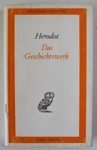 HERODOT , DAS GESCHICHTS WERK ( OPERA ISTORICA  ) , ERSTER BAND , TEXT IN LIMBA  GERMANA , 1985