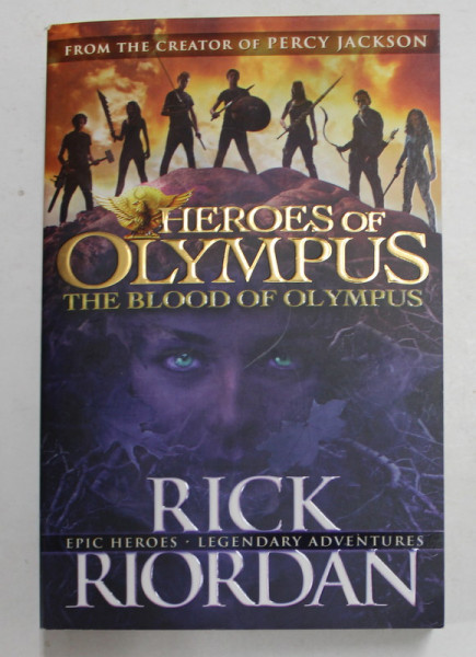 HEROES OF OLYMPUS - THE BLOOD OF OLYMPUS by RICK RIORDAN , 2015