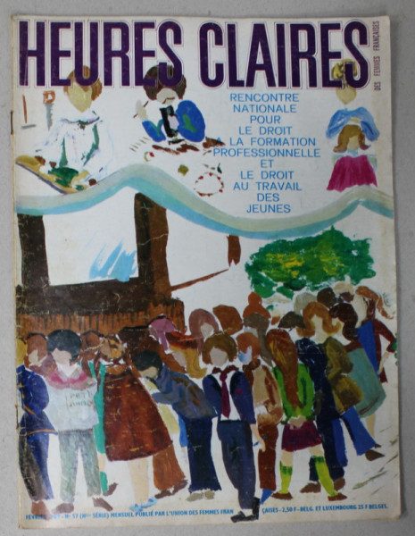 HEURES CLAIRES , MENSUEL PUBLIE PAR L 'UNION DES FEMMES FRANCAISES , No. 57 , 1969, MODA , SPECTACOLE , MONDENITATI