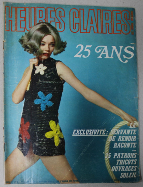 HEURES CLAIRES , MENSUEL PUBLIE PAR L 'UNION DES FEMMES FRANCAISES , No. 58 , 1969, MODA , SPECTACOLE , MONDENITATI