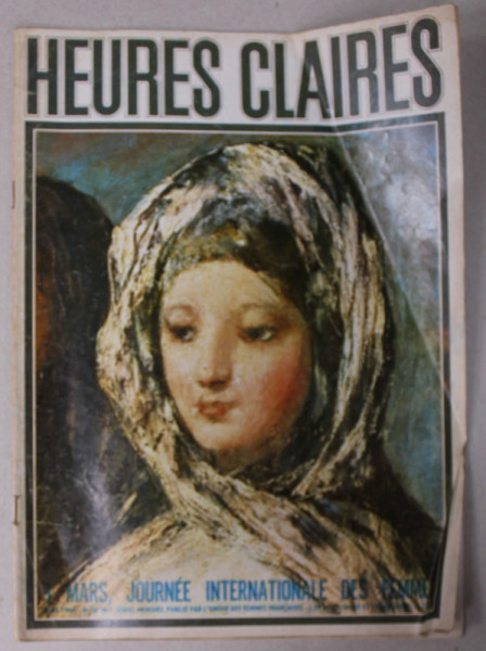 HEURES CLAIRES , MENSUEL PUBLIE PAR L 'UNION DES FEMMES FRANCAISES , No. 62 , 1969, MODA , SPECTACOLE , MONDENITATI