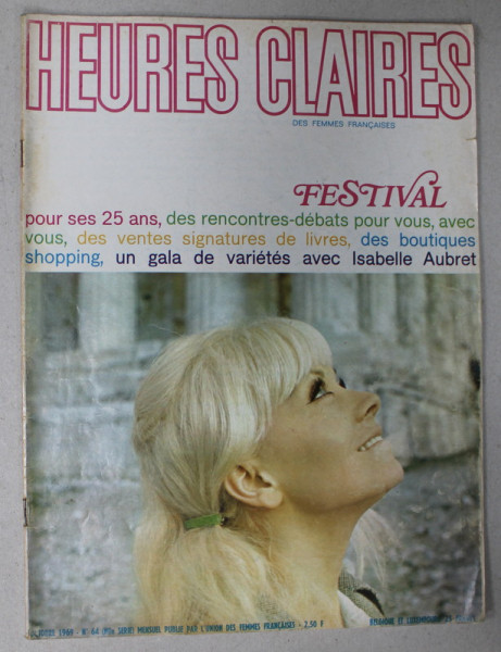 HEURES CLAIRES , MENSUEL PUBLIE PAR L 'UNION DES FEMMES FRANCAISES , No. 64 , 1969, MODA , SPECTACOLE , MONDENITATI