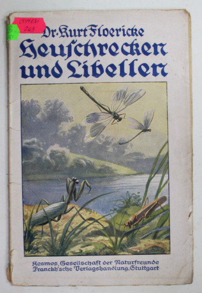HEUSCHRECKEN UND LIBELLEN  (LACUSTE SI LIBELULE ) von Dr . KURT FLOERICKE , TEXT IN GERMANA CU CARACTERE GOTICE , 1922