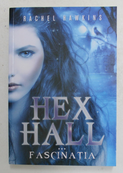 HEX HALL - FASCINATIA de RACHEL HAWKINS , 2017