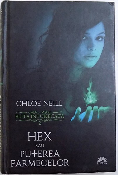 HEX SAU PUTEREA FARMECELOR - ELITA INTUNECATA, VOL. II de CHLOE NEILL, 2012
