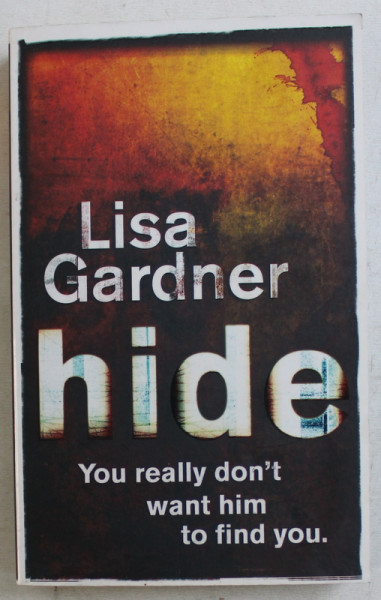 HIDE by LISA GARDNER , 2007