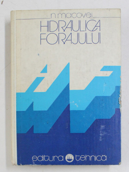HIDRAULICA FORAJULUI de N. MACOVEI , 1982