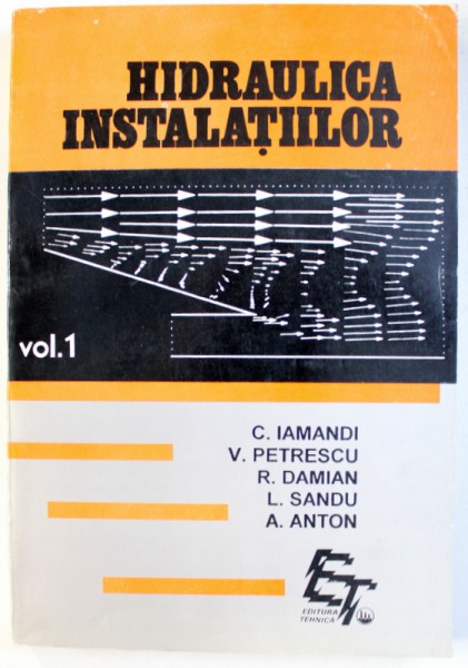 HIDRAULICA INSTALATIILOR de C. IAMANDI ...A. ANTON , VOL. I , 1994