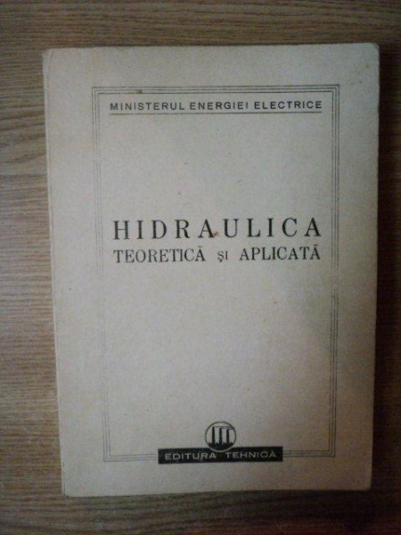 HIDRAULICA TEORETICA SI APLICATA , 1950