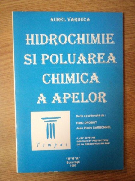 HIDROCHIMIE SI POLUAREA CHIMICA A APELOR de AUREL VARDUCA